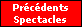 Pr�c�dents 
 Spectacles