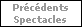 Pr�c�dents 
 Spectacles